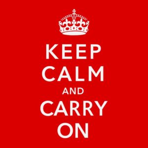 Keep Calm and Carry On