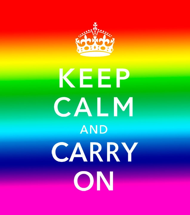 Keep Calm and Carry On